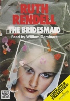The Bridesmaid written by Ruth Rendell performed by William Gaminara on Cassette (Unabridged)